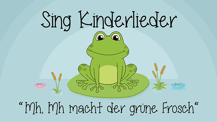 Mh, mh macht der grüne Frosch
